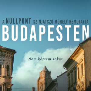 BUDAPESTEN - Nullpont Színjátszó Műhely